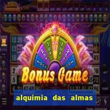 alquimia das almas 3 temporada