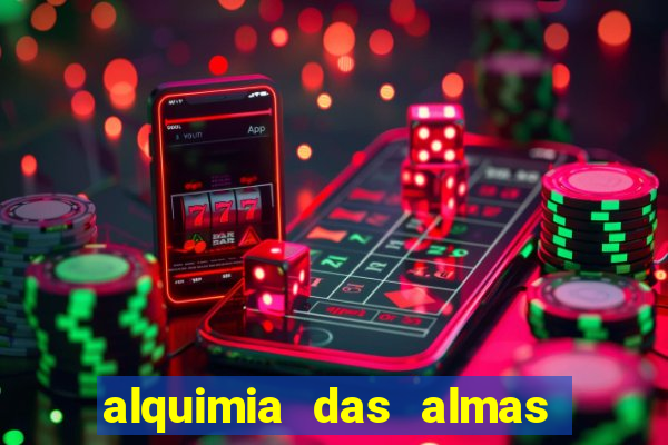 alquimia das almas 3 temporada