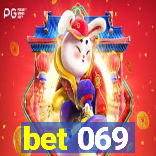 bet 069