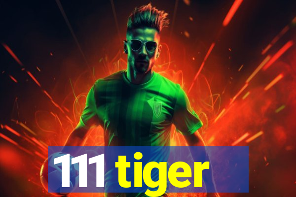 111 tiger