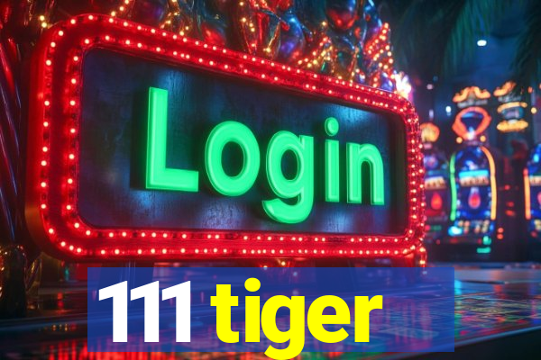 111 tiger