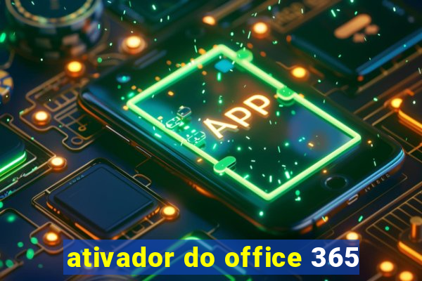 ativador do office 365