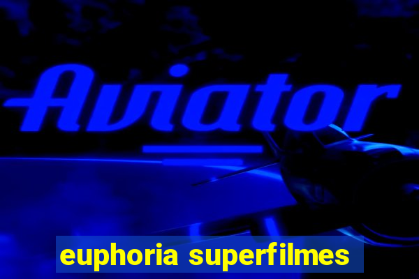 euphoria superfilmes