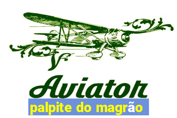 palpite do magrão