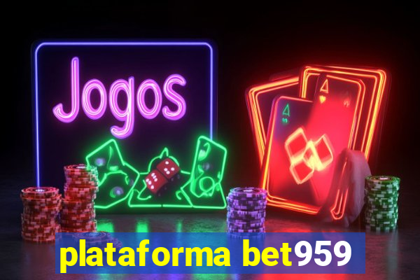 plataforma bet959