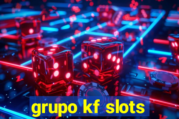 grupo kf slots