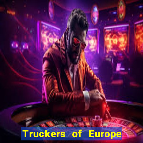 Truckers of Europe 3 dinheiro infinito