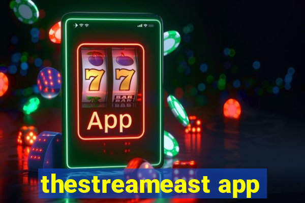 thestreameast app