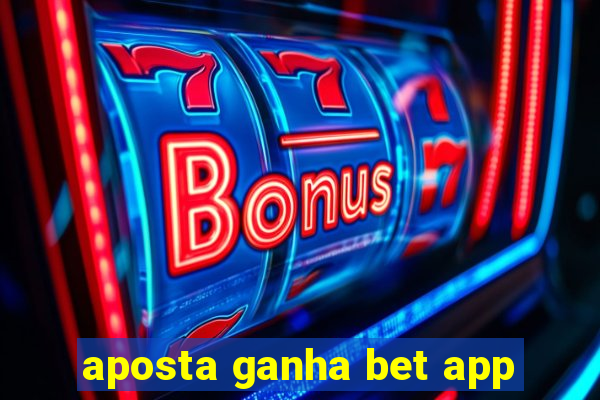 aposta ganha bet app