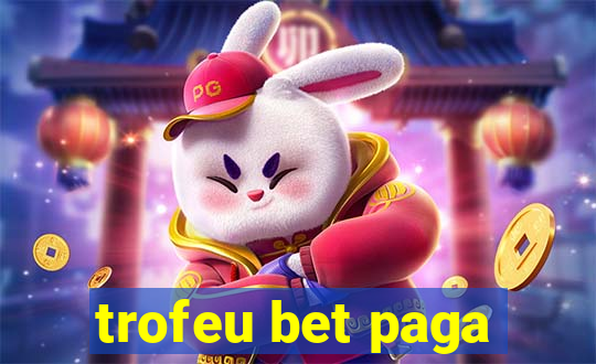 trofeu bet paga