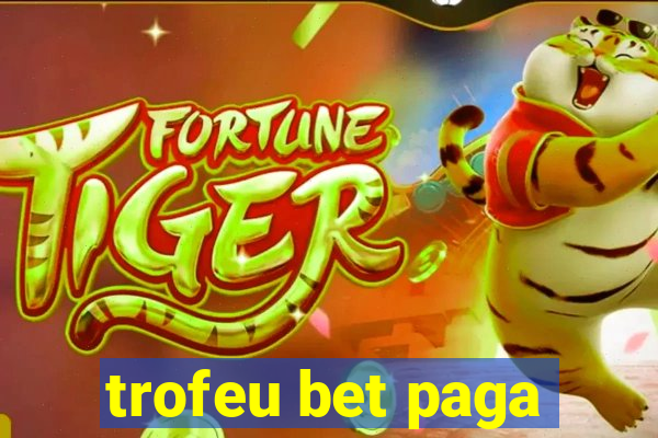 trofeu bet paga