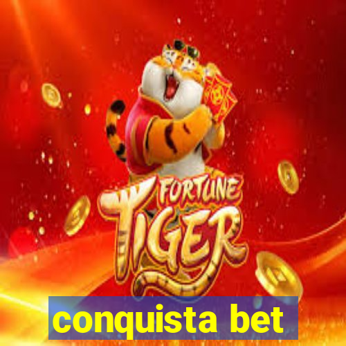 conquista bet