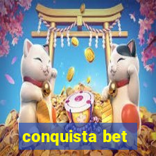 conquista bet