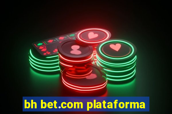 bh bet.com plataforma