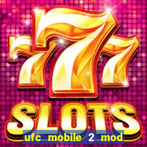 ufc mobile 2 mod apk unlimited money and gems