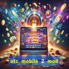 ufc mobile 2 mod apk unlimited money and gems