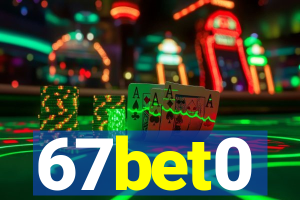 67bet0