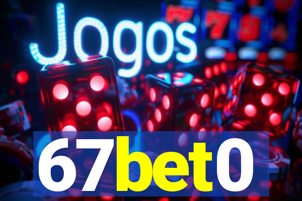 67bet0