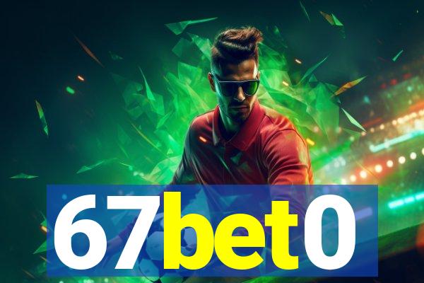 67bet0