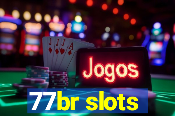 77br slots