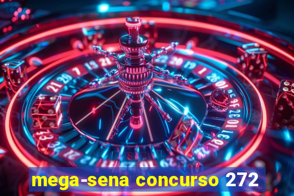 mega-sena concurso 272