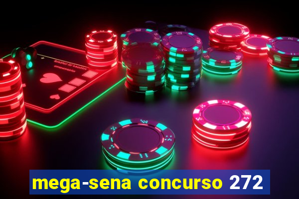 mega-sena concurso 272