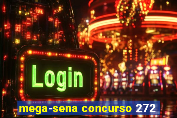 mega-sena concurso 272