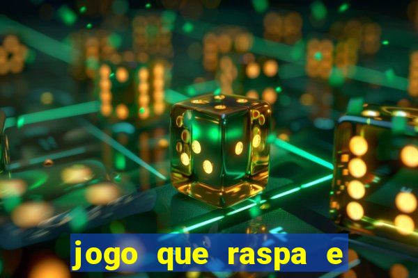 jogo que raspa e ganha dinheiro