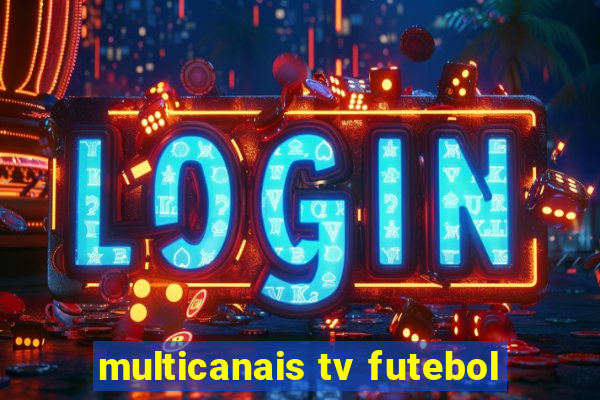 multicanais tv futebol