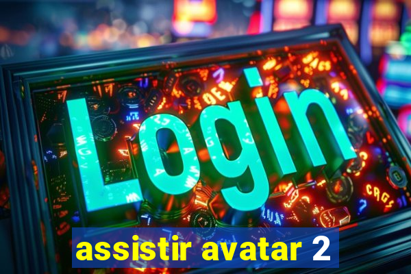 assistir avatar 2