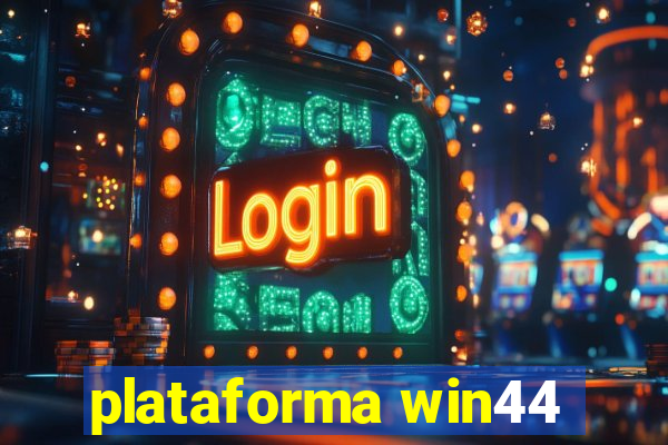 plataforma win44