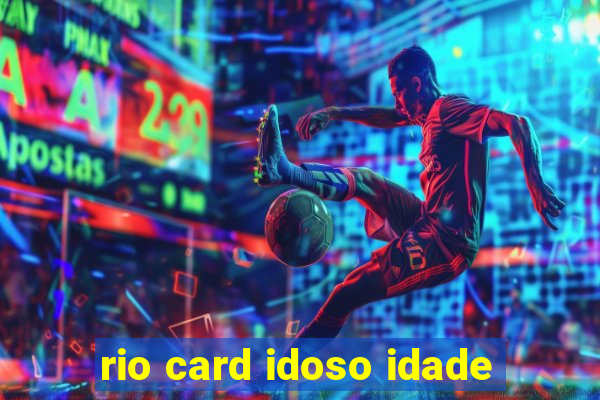 rio card idoso idade