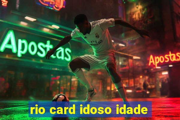 rio card idoso idade