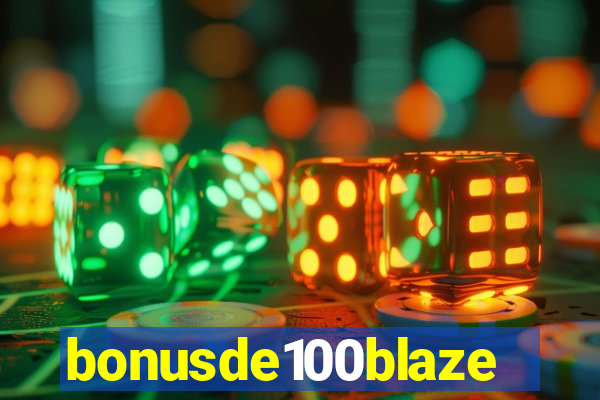 bonusde100blaze