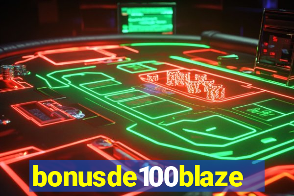 bonusde100blaze