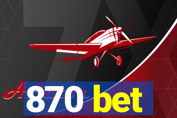 870 bet