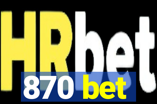 870 bet