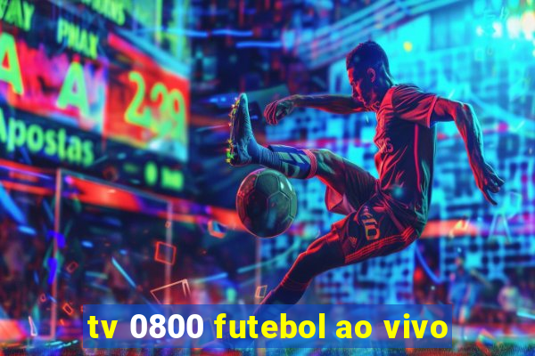 tv 0800 futebol ao vivo