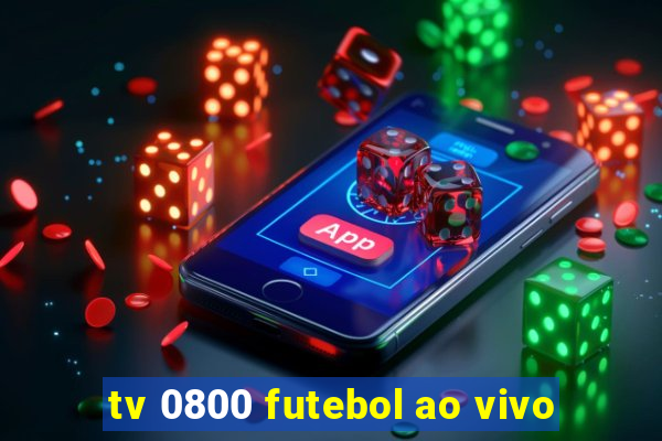 tv 0800 futebol ao vivo