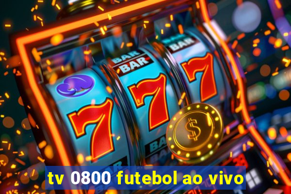 tv 0800 futebol ao vivo