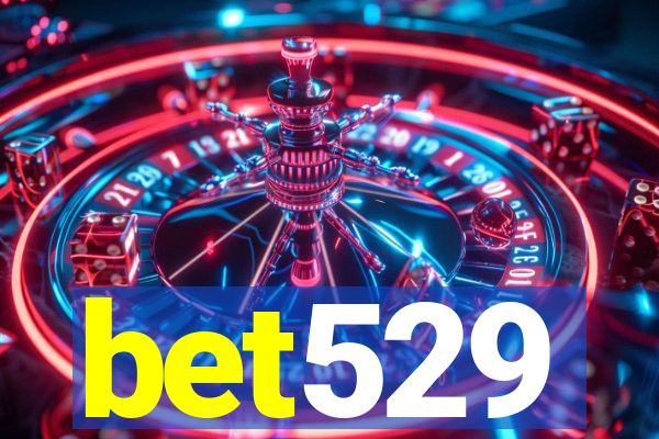 bet529