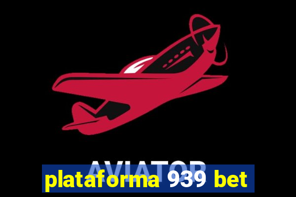 plataforma 939 bet