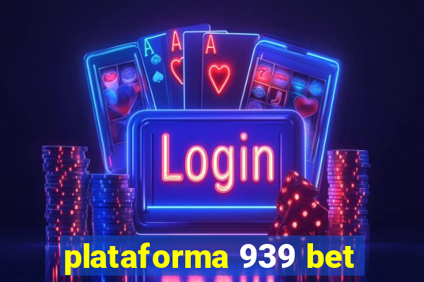 plataforma 939 bet