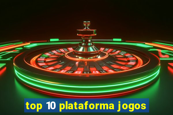 top 10 plataforma jogos