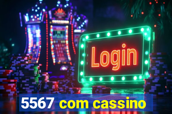 5567 com cassino