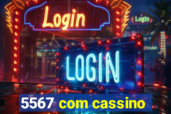 5567 com cassino