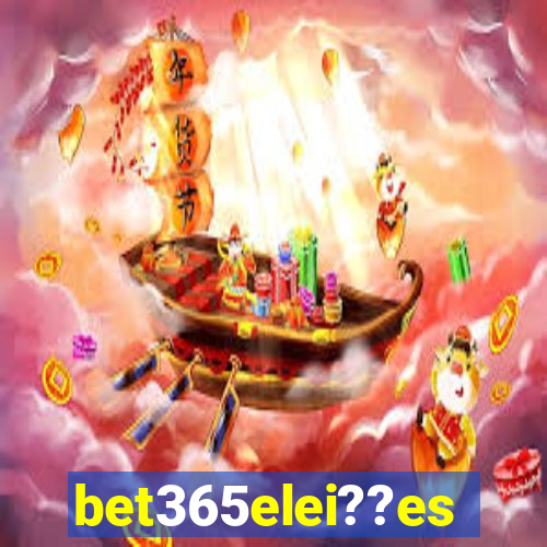 bet365elei??es