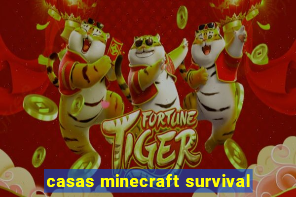 casas minecraft survival