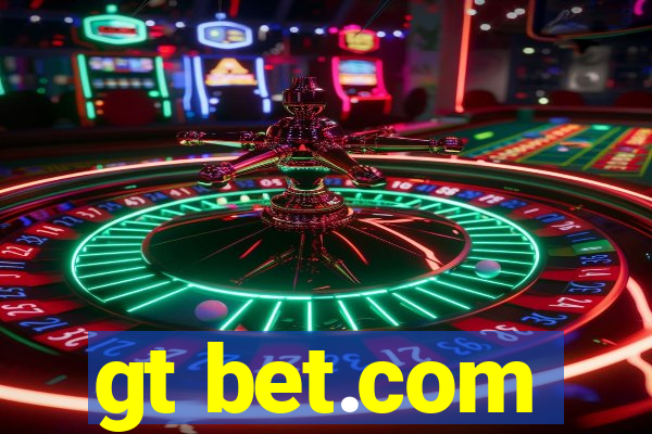 gt bet.com