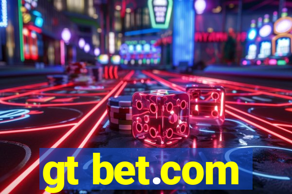 gt bet.com